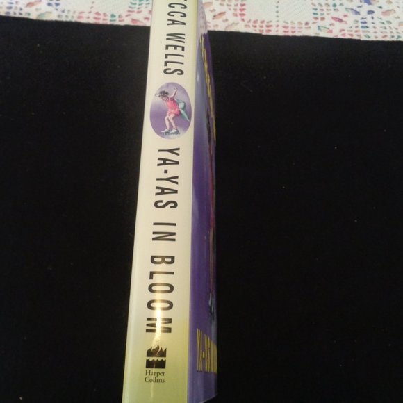 YA-YAS IN BLOOM BY REBECCA WELLS 2005 FIRST EDITION - Picture 3 of 11